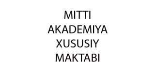 MITTI AKADEMIYA XUSUSIY MAKTABI